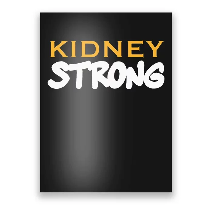 Kidney Post Transplant Gift Kidney Strong quote Poster