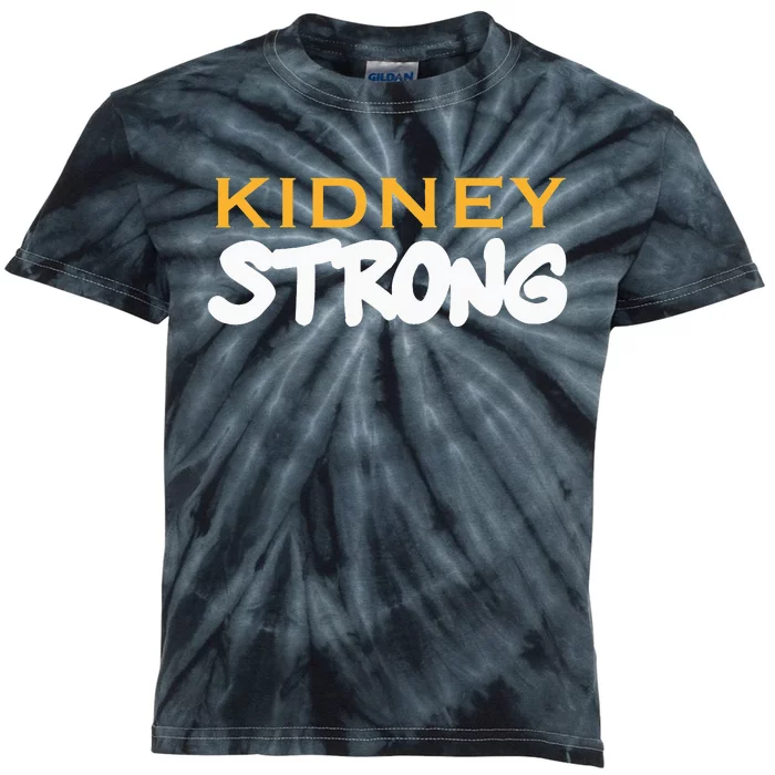 Kidney Post Transplant Gift Kidney Strong quote Kids Tie-Dye T-Shirt