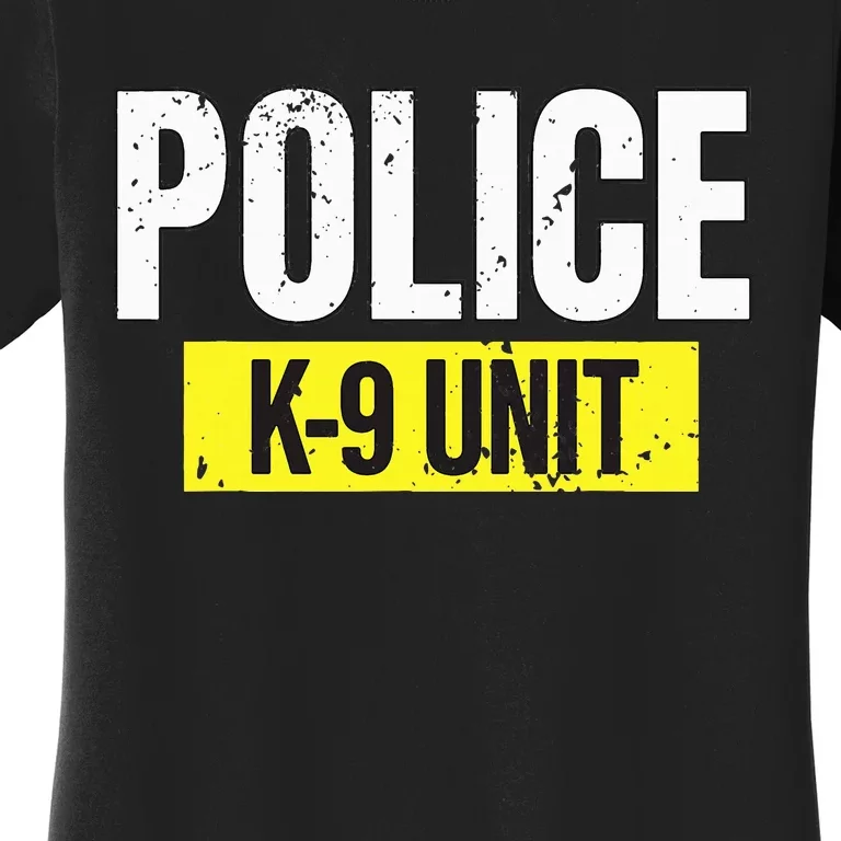 K9 Police Unit Dog Canine Officer Women's T-Shirt