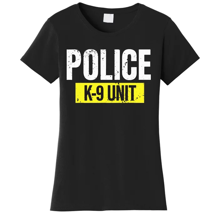 K9 Police Unit Dog Canine Officer Women's T-Shirt