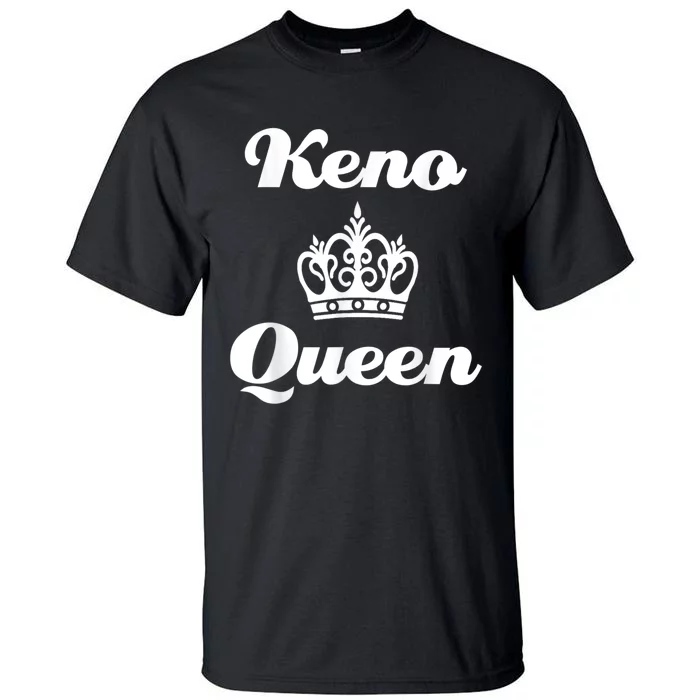 Keno Queen Casino Lover Tall T-Shirt