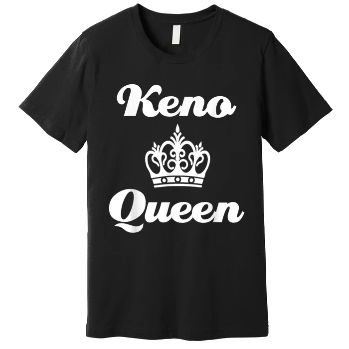 Keno Queen Casino Lover Premium T-Shirt