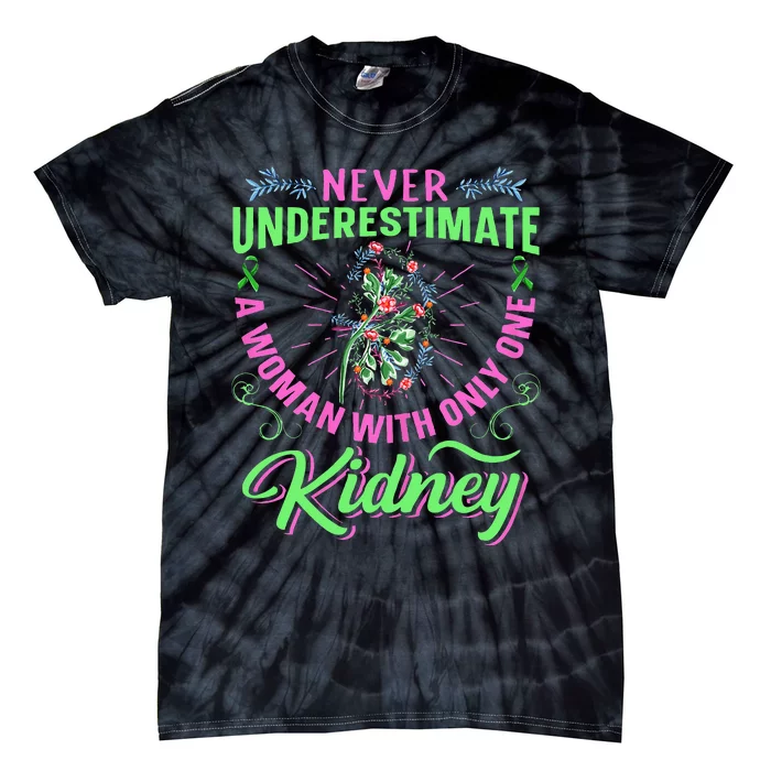 Kidney Quote For A Kidney Donor Lady Tie-Dye T-Shirt