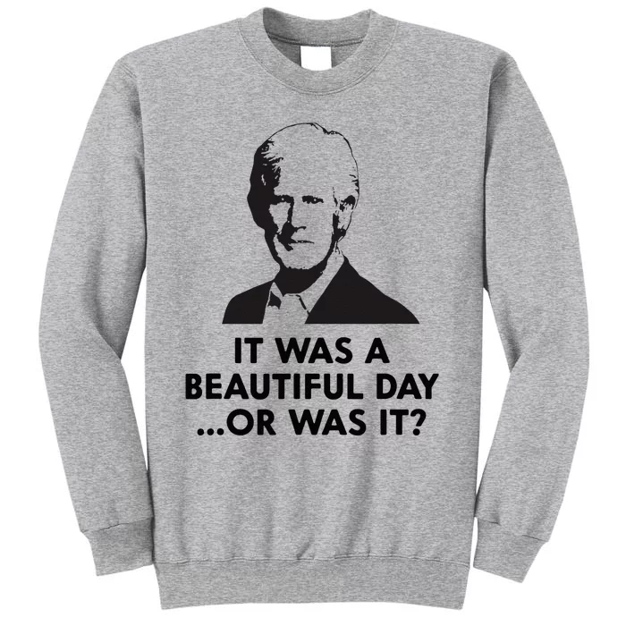 Keith Quotes It Was A Beautiful Day... Or Was It Tall Sweatshirt