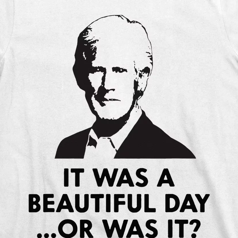 Keith Quotes It Was A Beautiful Day... Or Was It T-Shirt