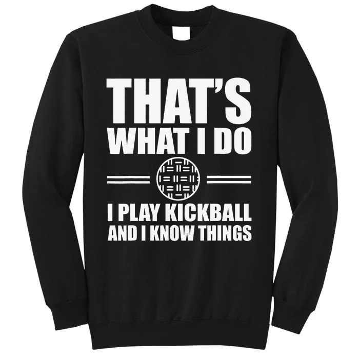 Kickball Quote Kickball Player Funny Kick Ball Tall Sweatshirt