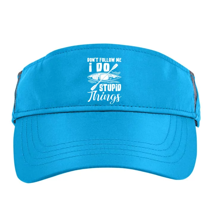 Kayak Rafting Dont Follow Me I Do Stupid Things Funny Gift Adult Drive Performance Visor