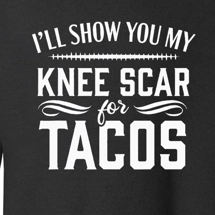 Knee Replacement Funny Tacos Surgery Recovery Gift Toddler Sweatshirt