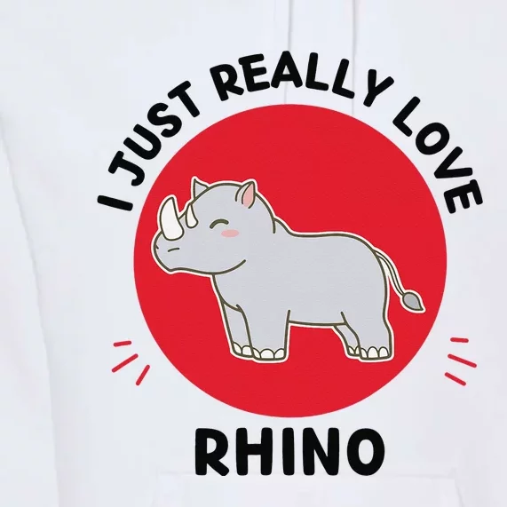 Kawaii Rhino I Just Really Love Cute Rhino Lover Premium Hoodie