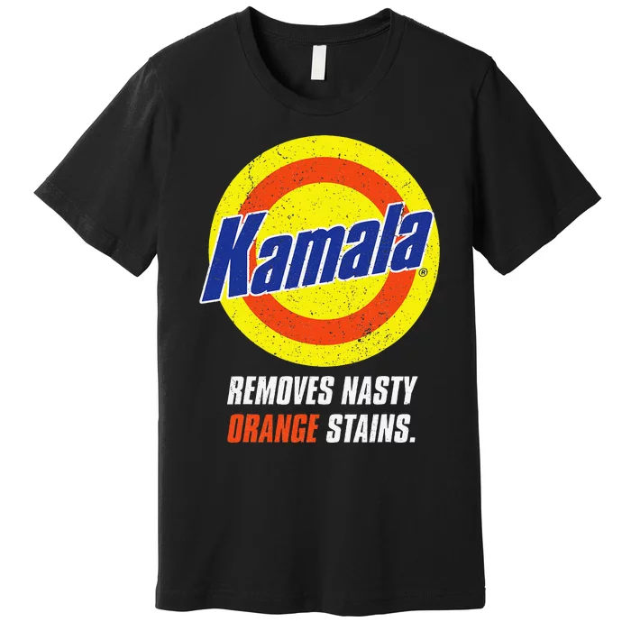 Kamala Removes Nasty Orange Stains Gift Premium T-Shirt