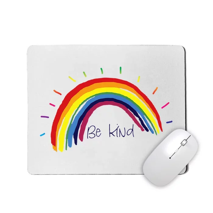 Kindness Rainbow Positive Message Be Kind Mousepad