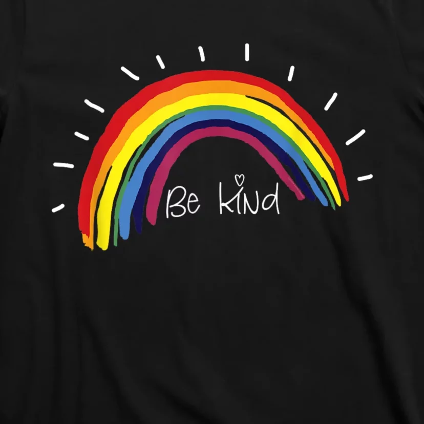 Kindness Rainbow Positive Message Be Kind T-Shirt