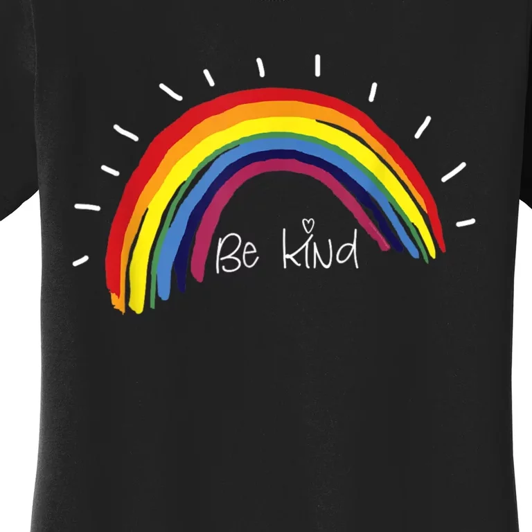 Kindness Rainbow Positive Message Be Kind Women's T-Shirt