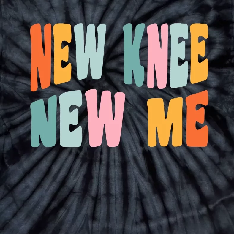 Knee Replacement Recovery New Knee New Me Tie-Dye T-Shirt