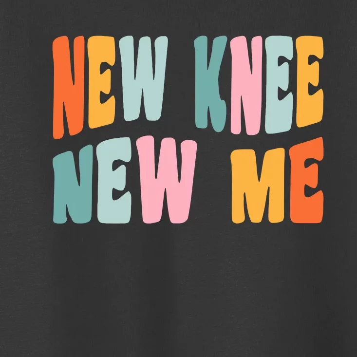 Knee Replacement Recovery New Knee New Me Toddler T-Shirt