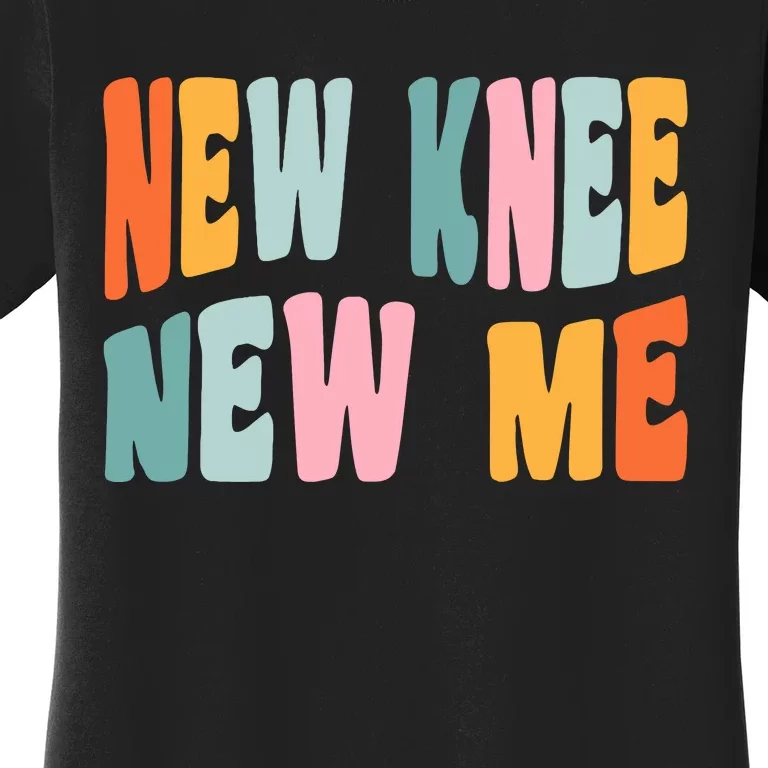 Knee Replacement Recovery New Knee New Me Women's T-Shirt