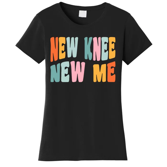 Knee Replacement Recovery New Knee New Me Women's T-Shirt