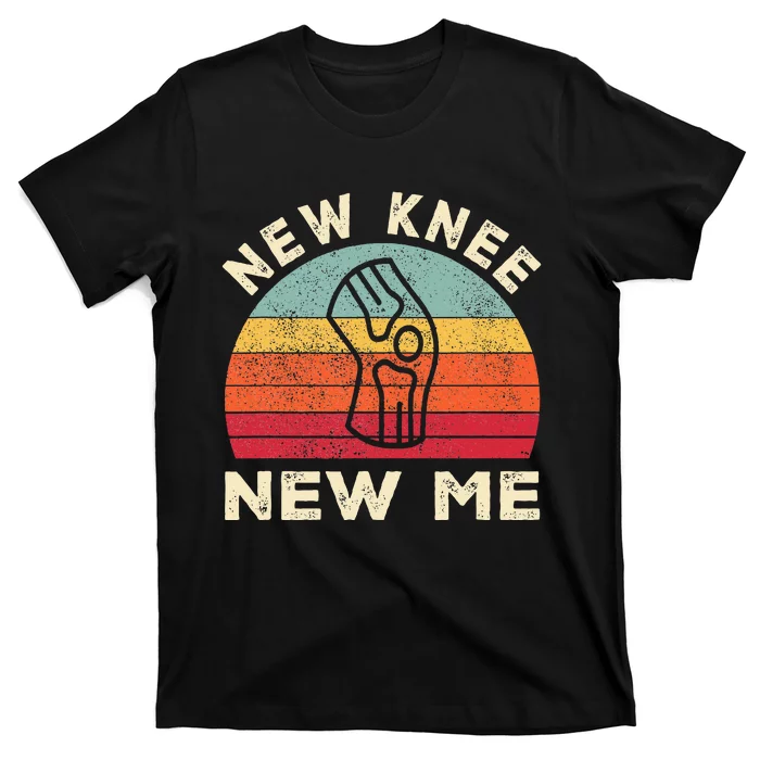 Knee Replacement Recovery New Knee New Me T-Shirt