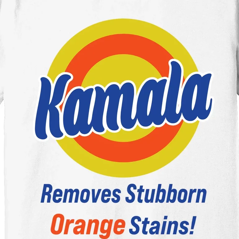 Kamala Removes Stubborn Orange Stains Premium T-Shirt