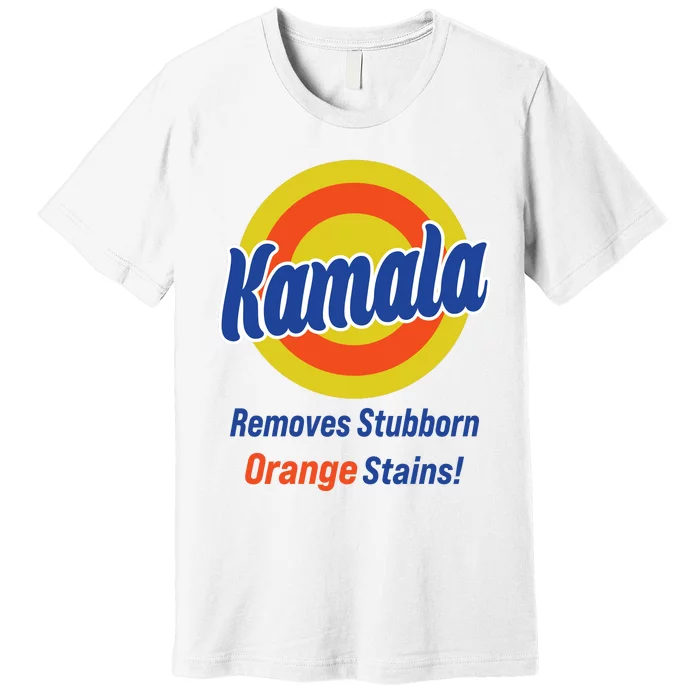 Kamala Removes Stubborn Orange Stains Premium T-Shirt