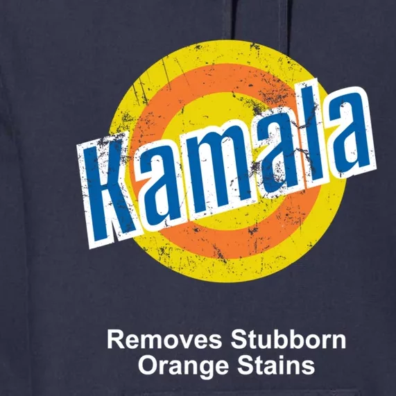 Kamala Removes Stubborn Orange Stains Kamala Harris Meaningful Gift Premium Hoodie