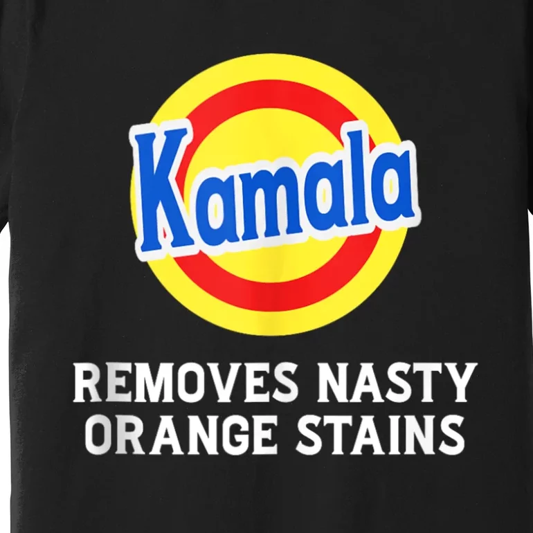 Kamala Removes Stubborn Orange Stains Kamala Harris 2024 Premium T-Shirt