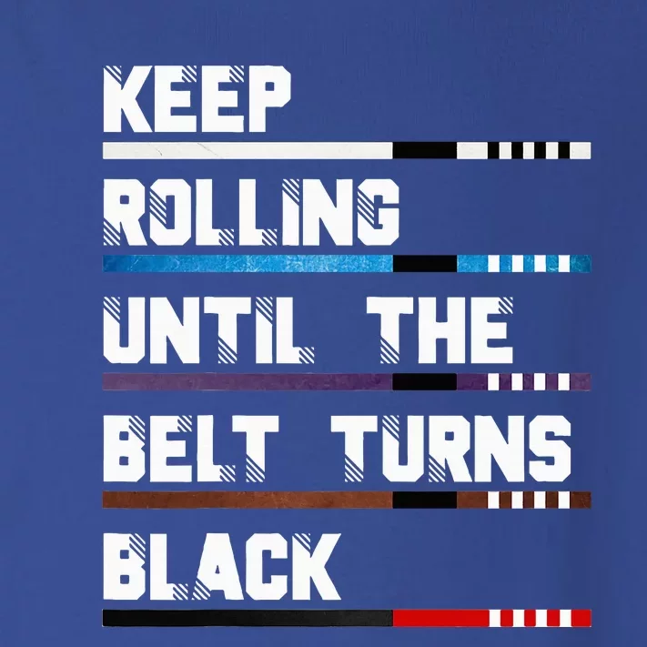 Keep Rolling Until The Belt Turns Black Brazilian Jiujitsu Toddler Long Sleeve Shirt