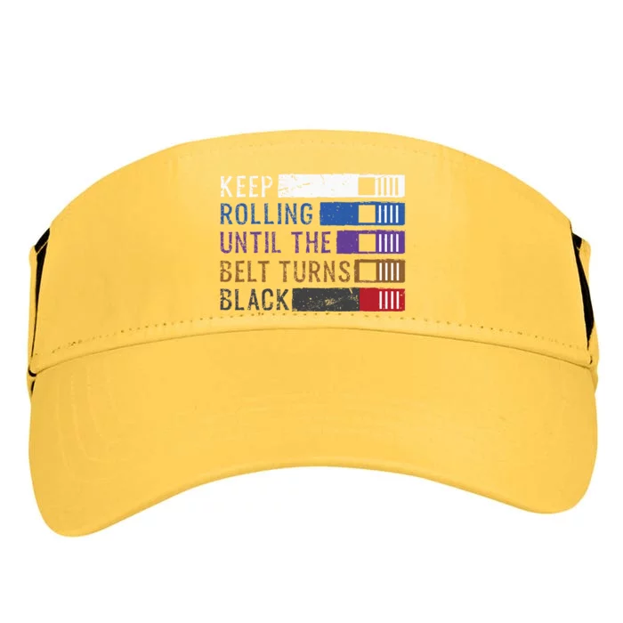 Keep Rolling Until The Belt Turns Black Jiu Jitsu Adult Drive Performance Visor