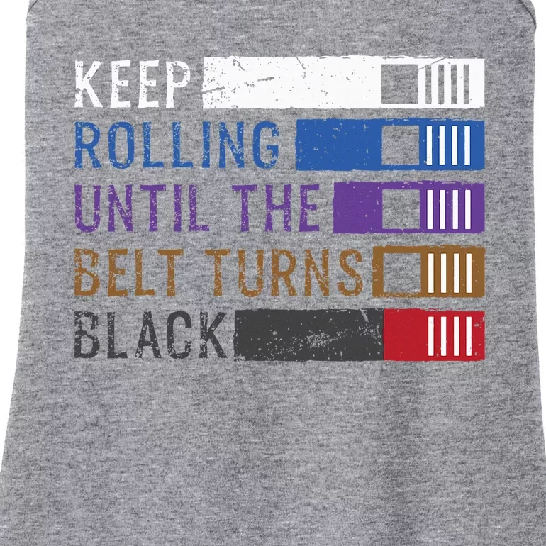 Keep Rolling Until The Belt Turns Black Jiu Jitsu Ladies Essential Tank