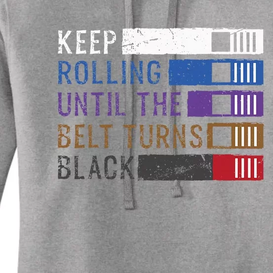 Keep Rolling Until The Belt Turns Black Jiu Jitsu Women's Pullover Hoodie