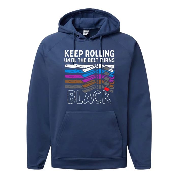 Keep Rolling Until Belt Turns Black Jiu Jitsu BJJ Sport Gift Performance Fleece Hoodie