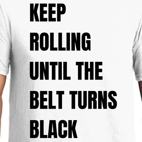 Keep Rolling Until The Belt Turns Black Pajama Set