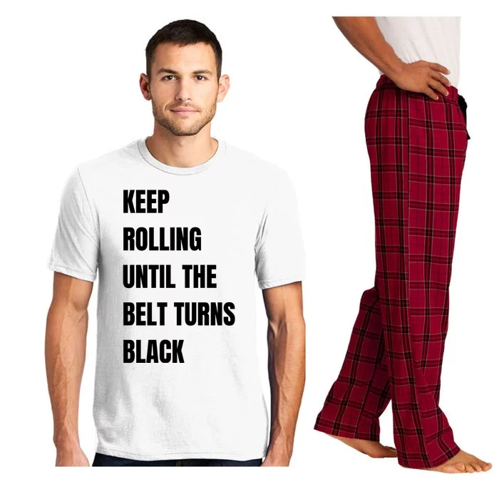 Keep Rolling Until The Belt Turns Black Pajama Set