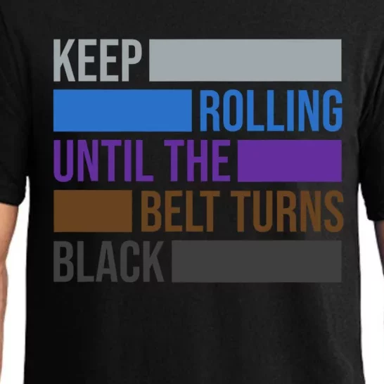 Keep Rolling Until The Belt Turns Black Brazilian Jiu Jitsu Pajama Set