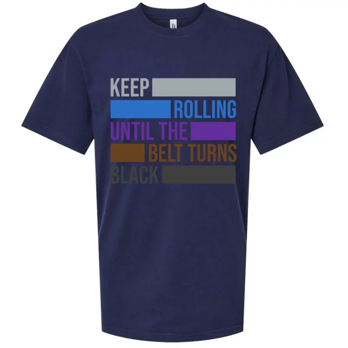 Keep Rolling Until The Belt Turns Black Brazilian Jiu Jitsu Sueded Cloud Jersey T-Shirt