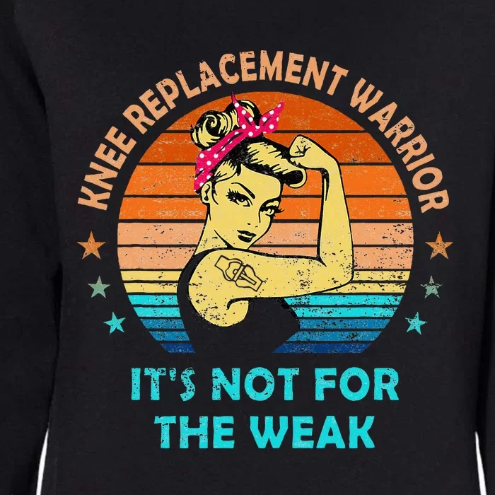 Knee Replacement Warrior ItS Not For The Weak Strong Womens California Wash Sweatshirt