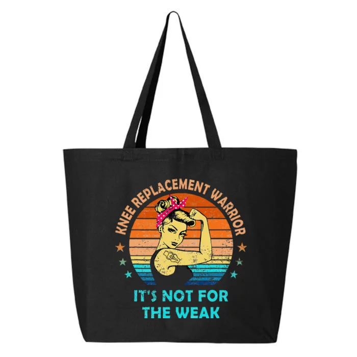 Knee Replacement Warrior ItS Not For The Weak Strong Women 25L Jumbo Tote