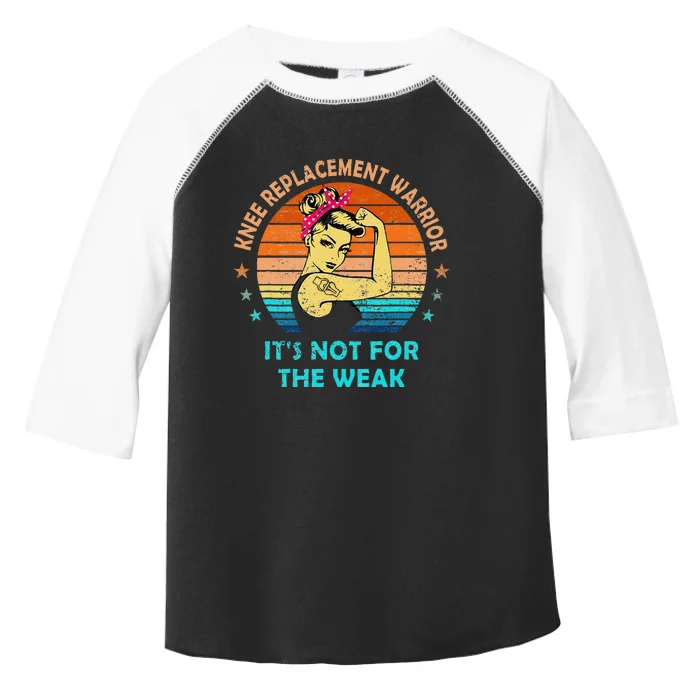 Knee Replacet Warrior ItS Not For The Weak Toddler Fine Jersey T-Shirt