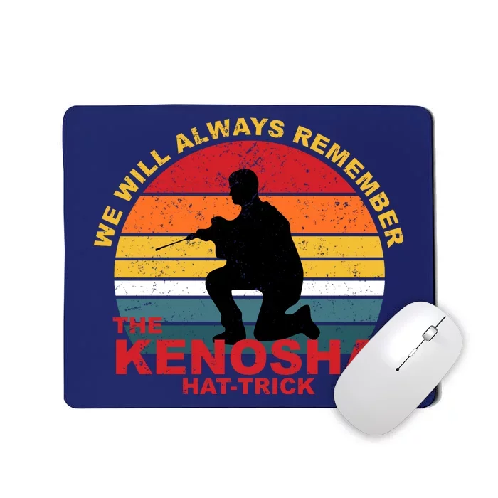 Kyle Rittenhouse We Will Always Remember The Kenosha Hat Trick Mousepad