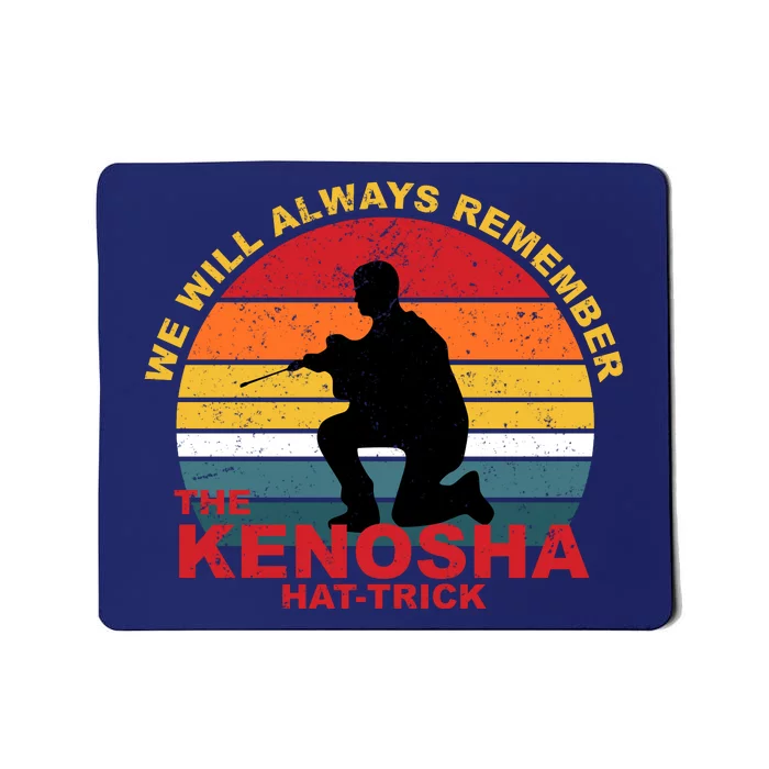 Kyle Rittenhouse We Will Always Remember The Kenosha Hat Trick Mousepad