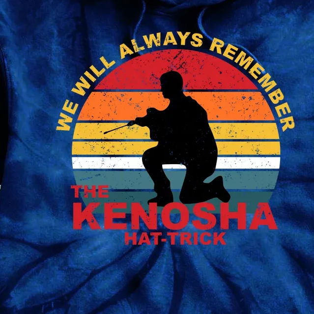 Kyle Rittenhouse We Will Always Remember The Kenosha Hat Trick Tie Dye Hoodie