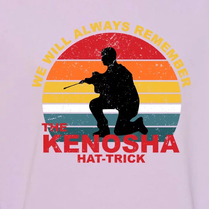 Kyle Rittenhouse We Will Always Remember The Kenosha Hat Trick Garment-Dyed Sweatshirt