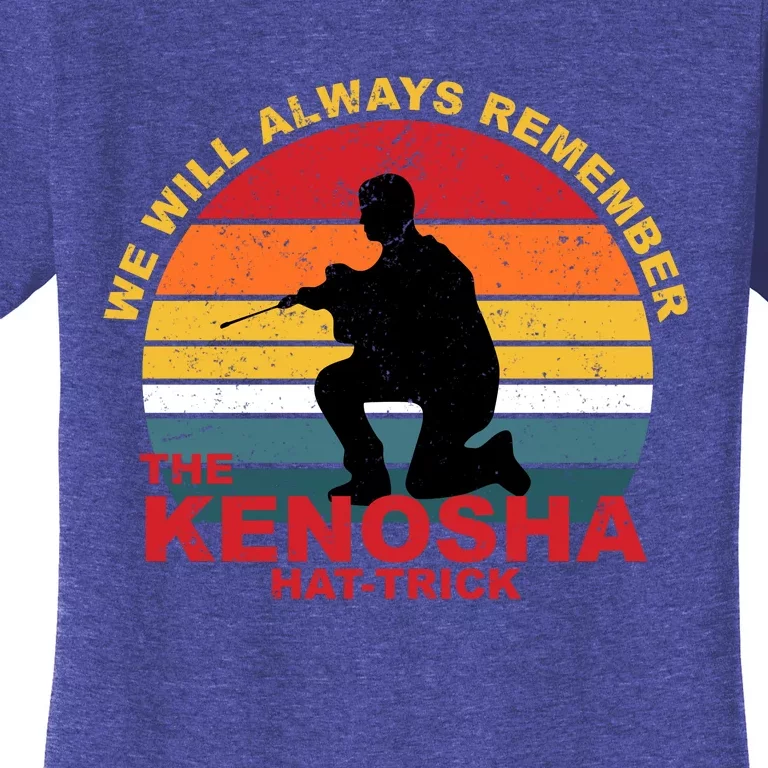 Kyle Rittenhouse We Will Always Remember The Kenosha Hat Trick Women's T-Shirt