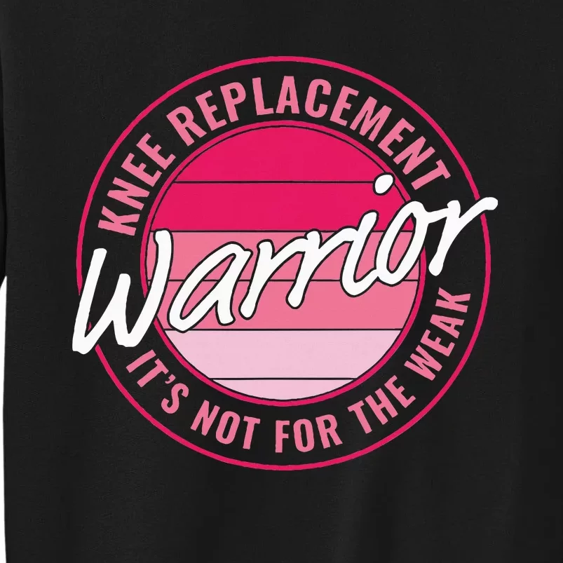 Knee Replacement Warrior Women Knee Surgery Tall Sweatshirt