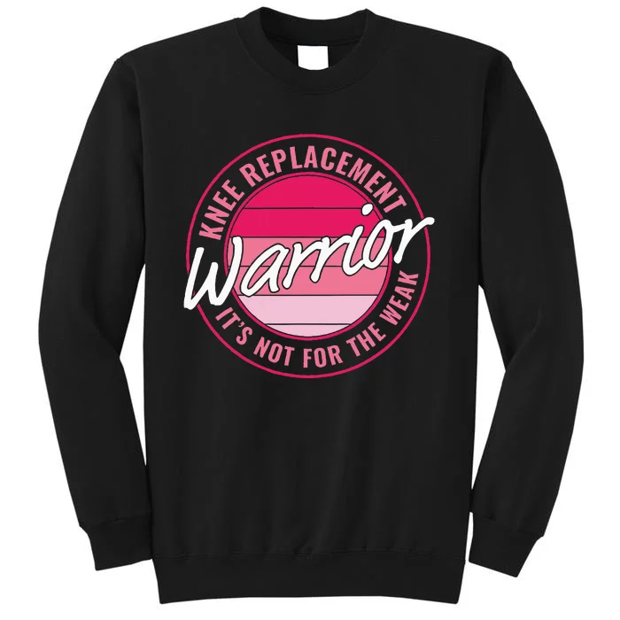 Knee Replacement Warrior Women Knee Surgery Tall Sweatshirt