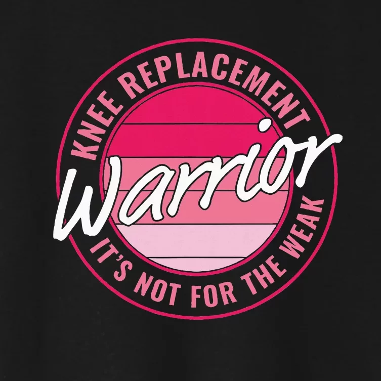 Knee Replacement Warrior Women Knee Surgery Women's Crop Top Tee