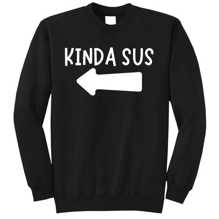 Kinda Sus Arrow Gaming Meme Matching Halloween Costume Tall Sweatshirt