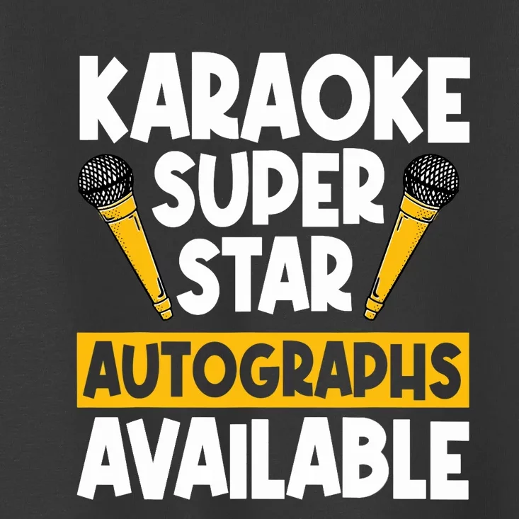 Karaoke Superstar Autographs Available KTV Singer Toddler T-Shirt