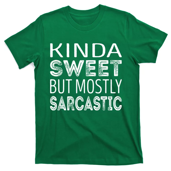 Kinda Sweet But Mostly Sarcastic T-Shirt