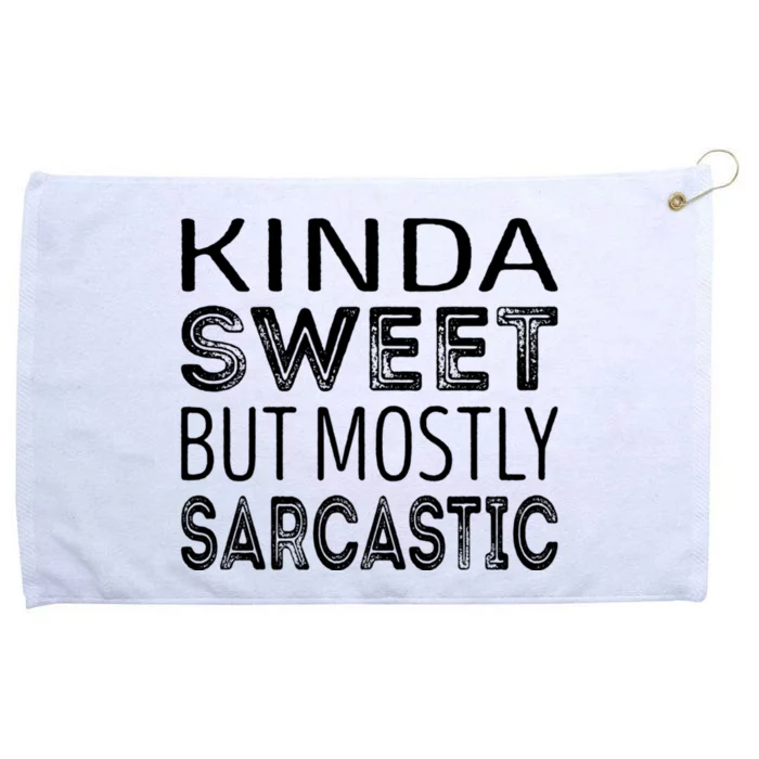 Kinda Sweet But Mostly Sarcastic Grommeted Golf Towel